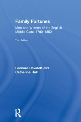 Бумажная книга «Family Fortunes: Men and Women of the English Middle Class 1780–1850», автор Кэтрин Холл - фото №1