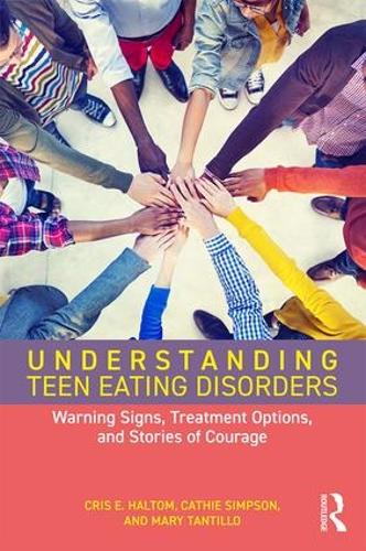 Бумажная книга «Understanding Teen Eating Disorders: Warning Signs, Treatment Options, and Stories of Courage», авторов Кэти Симпсон, Крис Э. Халтом, Мэри Тантилло - фото №1