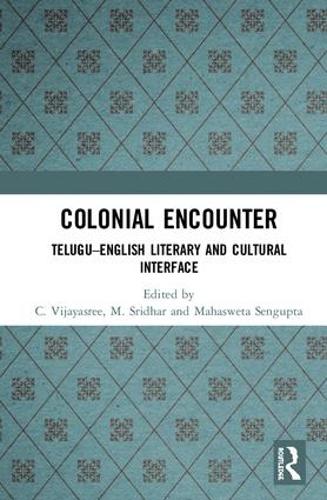 Бумажная книга «Colonial Encounter: Telugu–English Literary and Cultural Interface» - фото №1
