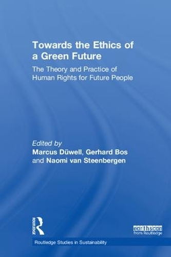 Бумажная книга «Towards the Ethics of a Green Future: The Theory and Practice of Human Rights for Future People» - фото №1