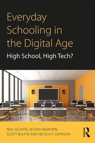 Бумажная книга «Everyday Schooling in the Digital Age: High School, High Tech?», авторов Нил Селвин, Никола Ф. Джонсон, Скотт Булфин, Селена Неморин - фото №1