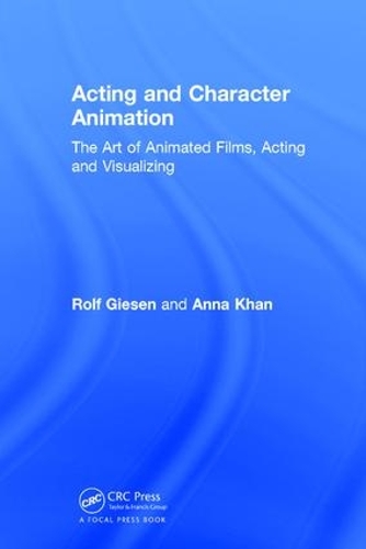 [object Object] «Acting and Character Animation: The Art of Animated Films, Acting and Visualizing», авторів Ганна Хан, Рольф Гізен - фото №1