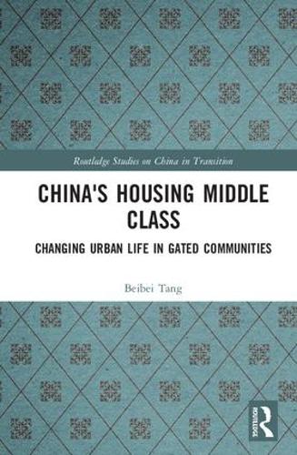Бумажная книга «China's Housing Middle Class: Changing Urban Life in Gated Communities», автор Бэйбэй Тан - фото №1