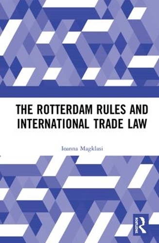 Паперова книга «The Rotterdam Rules and International Trade Law», автор Йоанна Магласі - фото №1