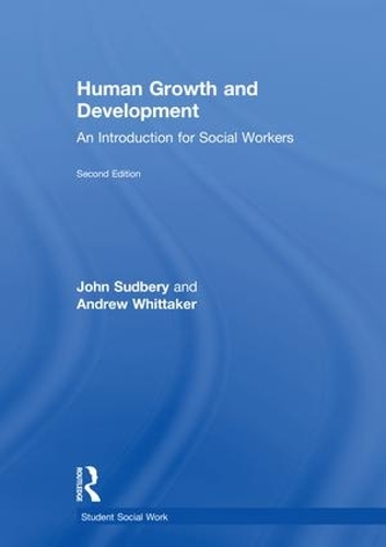 Бумажная книга «Human Growth and Development: An Introduction for Social Workers», авторов Эндрю Уиттакер, Джон Садбери - фото №1