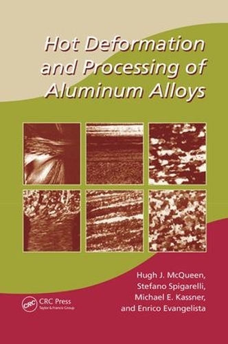Бумажная книга «Hot Deformation and Processing of Aluminum Alloys», авторов Энрико Евангелиста, Хью Дж. Маккуин, Майкл Э. Касснер, Стефано Спигарелли - фото №1