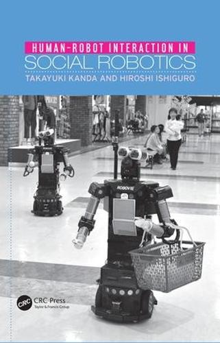 Бумажная книга «Human-Robot Interaction in Social Robotics», авторов Хироси Исигуро, Такаюки Канда - фото №1
