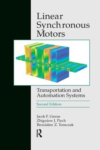 [object Object] «Linear Synchronous Motors: Transportation and Automation Systems, Second Edition», авторів Броніслав Томчук, Збігнєв Я. Пєх - фото №1