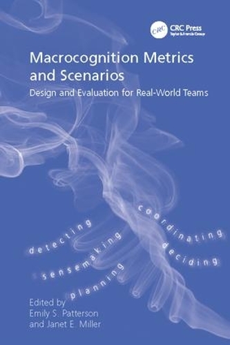 Бумажная книга «Macrocognition Metrics and Scenarios: Design and Evaluation for Real-World Teams», автор Джанет Э. Миллер - фото №1