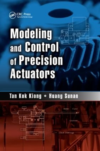 Бумажная книга «Modeling and Control of Precision Actuators», авторов Хуан Сунань, Тан Кок Кионг - фото №1