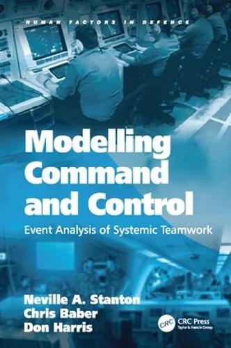 Паперова книга «Modelling Command and Control: Event Analysis of Systemic Teamwork», авторів Кріс Бабер, Невілл А. Стентон - фото №1
