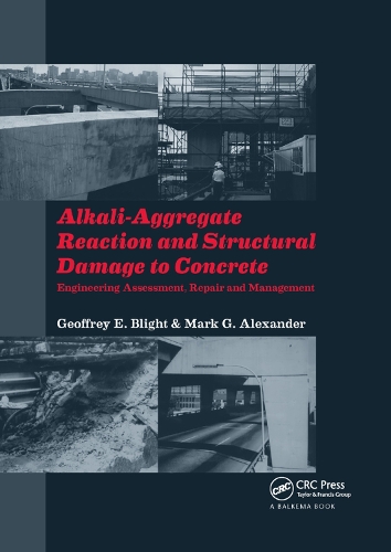 Бумажная книга «Alkali-Aggregate Reaction and Structural Damage to Concrete: Engineering Assessment, Repair and Management», авторов Джеффри Э. Блайт, Марк Г. Александр - фото №1