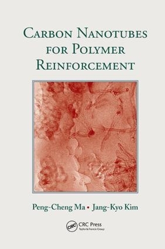 Бумажная книга «Carbon Nanotubes for Polymer Reinforcement», авторов Чан Кё Ким, Пенг-Ченг Ма - фото №1