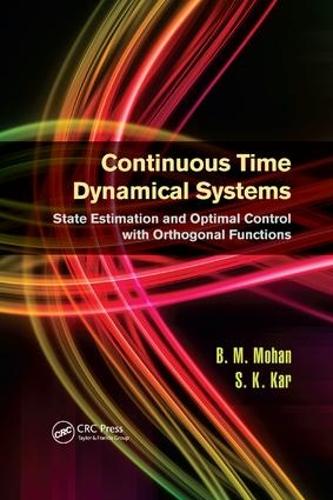 Бумажная книга «Continuous Time Dynamical Systems: State Estimation and Optimal Control with Orthogonal Functions», авторов Б.М. Мохан, С.К. Кар - фото №1