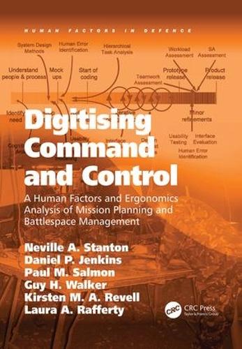 Бумажная книга «Digitising Command and Control: A Human Factors and Ergonomics Analysis of Mission Planning and Battlespace Management», авторов Дэниел П. Дженкинс, Гай Х. Уокер, Кирстен М. А. Ревелл, Лаура А. Рафферти, Невилл А. Стэнтон, Пол М. Салмон - фото №1