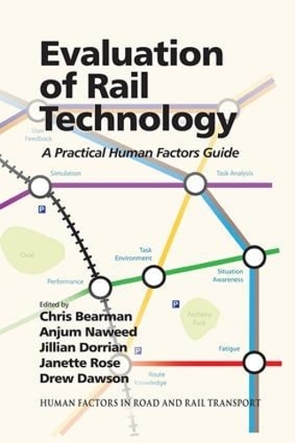 Паперова книга «Evaluation of Rail Technology: A Practical Human Factors Guide», авторів Анджум Навід, Джанетт Роуз, Джилліан Дорріан - фото №1