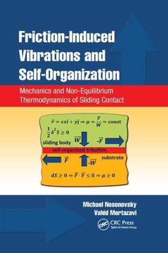 Бумажная книга «Friction-Induced Vibrations and Self-Organization: Mechanics and Non-Equilibrium Thermodynamics of Sliding Contact», авторов Майкл Носоновский, Вахид Мортазави - фото №1