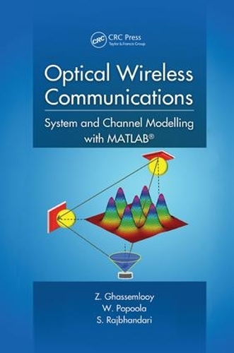 Бумажная книга «Optical Wireless Communications: System and Channel Modelling with MATLAB®», авторов С. Раджбхандари, У. Попула, З. Гассемлуй - фото №1