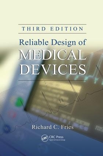 Паперова книга «Reliable Design of Medical Devices», автор Річард К. Фріс - фото №1