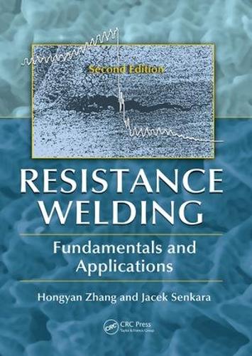 Бумажная книга «Resistance Welding: Fundamentals and Applications, Second Edition», авторов Хунъянь Чжан, Яцек Сенкара - фото №1
