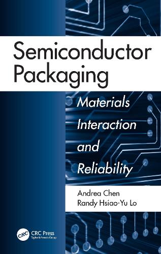 Бумажная книга «Semiconductor Packaging: Materials Interaction and Reliability», авторов Андреа Чен, Рэнди Хсиао-Ю Ло - фото №1
