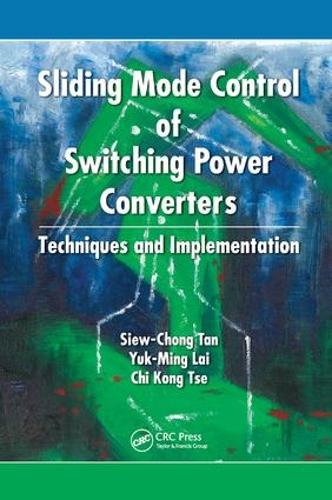 Паперова книга «Sliding Mode Control of Switching Power Converters: Techniques and Implementation», авторів Чі-Конг Це, Сів-Чонг Тан, Юк-Мінг Лай - фото №1