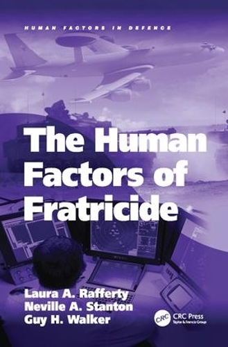 Бумажная книга «The Human Factors of Fratricide», авторов Лаура А. Рафферти, Невилл А. Стэнтон - фото №1