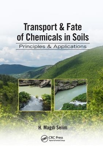 Бумажная книга «Transport & Fate of Chemicals in Soils: Principles & Applications», автор Х. Магди Селим - фото №1