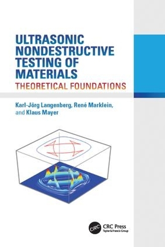 Бумажная книга «Ultrasonic Nondestructive Testing of Materials: Theoretical Foundations», авторов Карл-Йорг Лангенберг, Клаус Майер, Рене Марклейн - фото №1