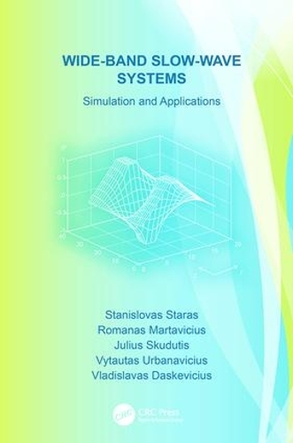 Бумажная книга «Wide-Band Slow-Wave Systems: Simulation and Applications», авторов Джулиус Скудутис, Романас Мартавичюс, Станисловас Старас, Владиславас Даскевичус, Витаутас Урбанавичюс - фото №1