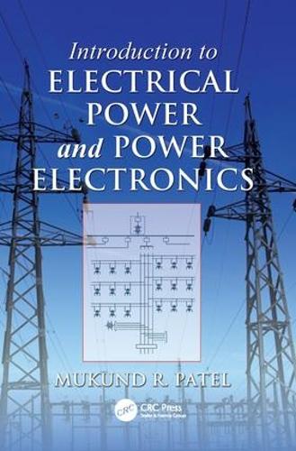 Паперова книга «Introduction to Electrical Power and Power Electronics», автор Мукунд Р. Патель - фото №1