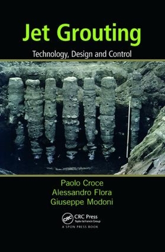 Бумажная книга «Jet Grouting: Technology, Design and Control», авторов Алессандро Флора, Джузеппе Модони, Паоло Кроче - фото №1