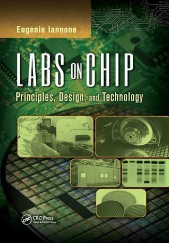 [object Object] «Labs on Chip: Principles, Design and Technology», автор Еудженіо Іанноне - фото №1