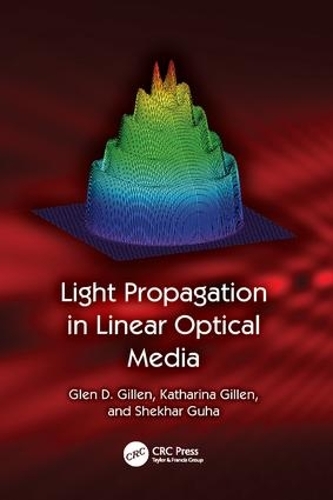 Бумажная книга «Light Propagation in Linear Optical Media», авторов Глен Д. Гиллен, Катарина Гиллен, Шекхар Гуха - фото №1