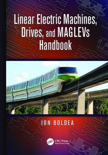 Бумажная книга «Linear Electric Machines, Drives, and MAGLEVs Handbook», автор Ион Болдеа - фото №1