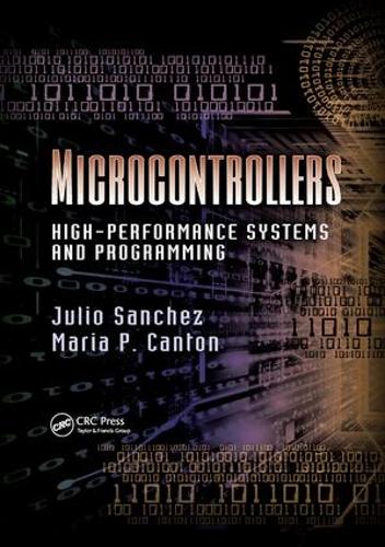 Бумажная книга «Microcontrollers: High-Performance Systems and Programming», авторов Хулио Санчес, Мария П. Кантон - фото №1