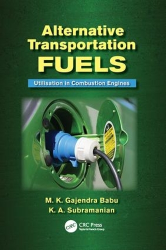 Бумажная книга «Alternative Transportation Fuels: Utilisation in Combustion Engines», авторов К.А. Субраманиан, М.К. Гаджендра Бабу - фото №1
