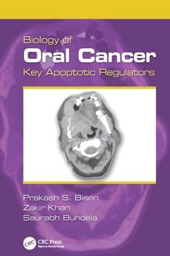 Бумажная книга «Biology of Oral Cancer: Key Apoptotic Regulators», авторов Пракаш С. Бисен, Саурабх Бундела, Закир Хан - фото №1