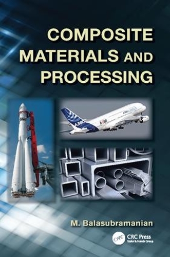 Бумажная книга «Composite Materials and Processing», автор М. Баласубраманиан - фото №1