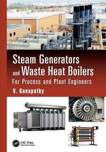 Бумажная книга «Steam Generators and Waste Heat Boilers: For Process and Plant Engineers», автор В. Ганапати - фото №1