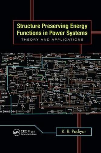 Бумажная книга «Structure Preserving Energy Functions in Power Systems: Theory and Applications», автор К.Р. Падияр - фото №1