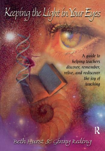 Паперова книга «Keeping the Light in Your Eyes: A Guide to Helping Teachers Discover, Remember, Relive, and Rediscover the Joy of Teaching: A Guide to Helping Teachers Discover, Remember, Relive, and Rediscover the Joy of Teaching», авторів Бет Херст, Джіні Редінг - фото №1