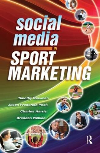 Бумажная книга «Social Media in Sport Marketing», авторов Брендан Уилхайд, Джейсон Пек, Тимоти Ньюман - фото №1