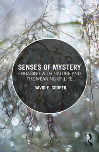 Бумажная книга «Senses of Mystery: Engaging with Nature and the Meaning of Life», автор Дэвид Э. Купер - фото №1
