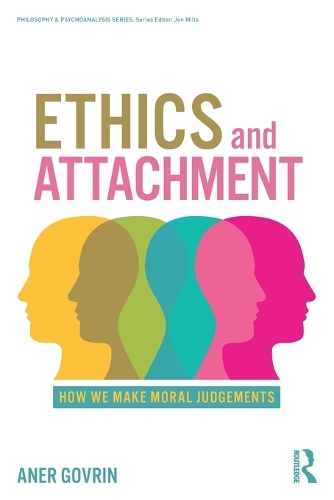 Бумажная книга «Ethics and Attachment: How We Make Moral Judgments», автор Анер Говрин - фото №1