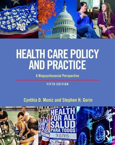 Бумажная книга «Health Care Policy and Practice: A Biopsychosocial Perspective», авторов Синтия Мониз, Стивен Горин - фото №1