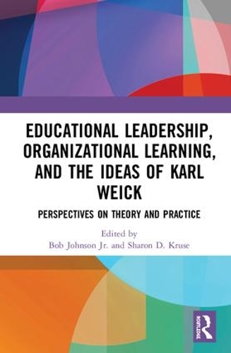 Паперова книга «Educational Leadership, Organizational Learning, and the Ideas of Karl Weick: Perspectives on Theory and Practice» - фото №1