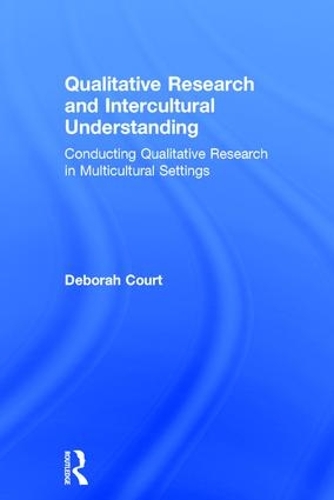 Паперова книга «Qualitative Research and Intercultural Understanding: Conducting Qualitative Research in Multicultural Settings», автор Дебора Корт - фото №1