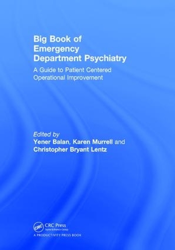 Бумажная книга «Big Book of Emergency Department Psychiatry: A Guide to Patient Centered Operational Improvement», авторов Кристофер Брайант Ленц, Карен Муррелл, Йенер Балан - фото №1