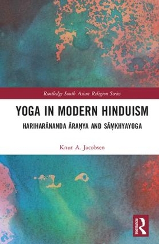 Бумажная книга «Yoga in Modern Hinduism: Hariharānanda Āraṇya and Sāṃkhyayoga», автор Кнут А. Якобсен - фото №1